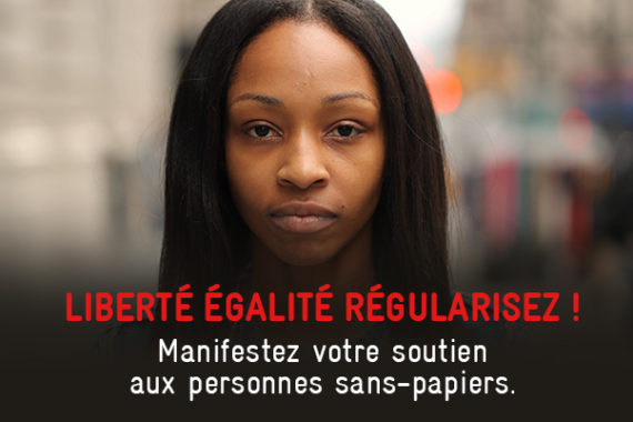 LIBERTÉ ÉGALITÉ RÉGULARISEZ ! Manifestez votre soutien aux personnes sans-papiers.